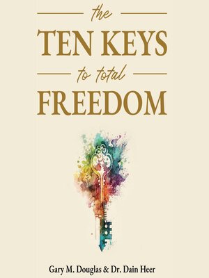 cover image of The Ten Keys to Total Freedom
